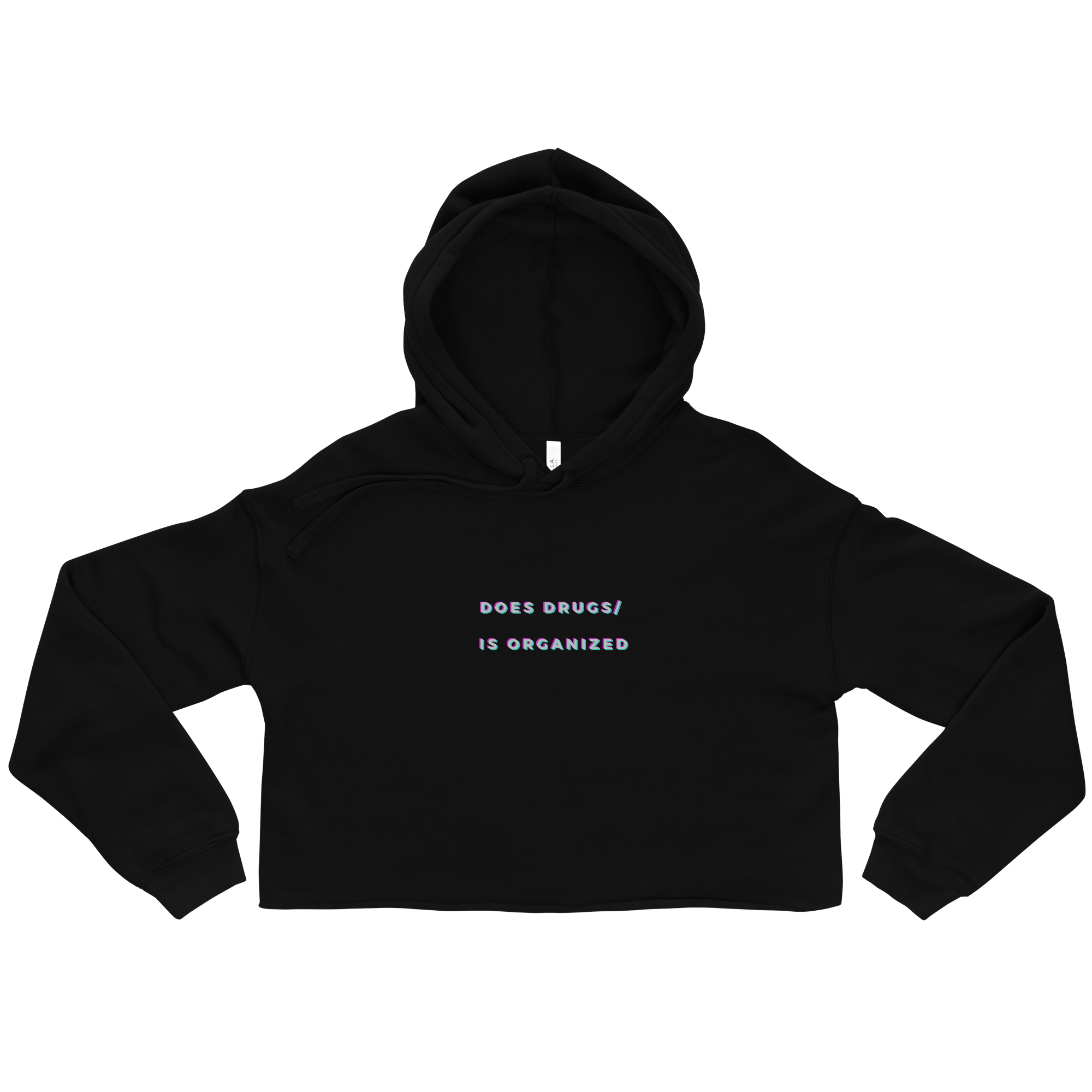 Does Drugs is Organized Cropped Hoodie